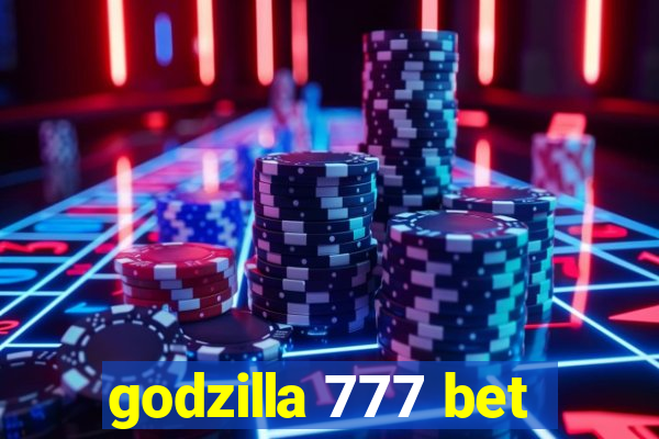 godzilla 777 bet